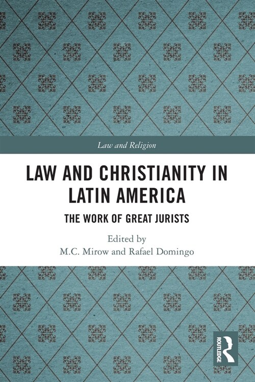 Law and Christianity in Latin America : The Work of Great Jurists (Paperback)
