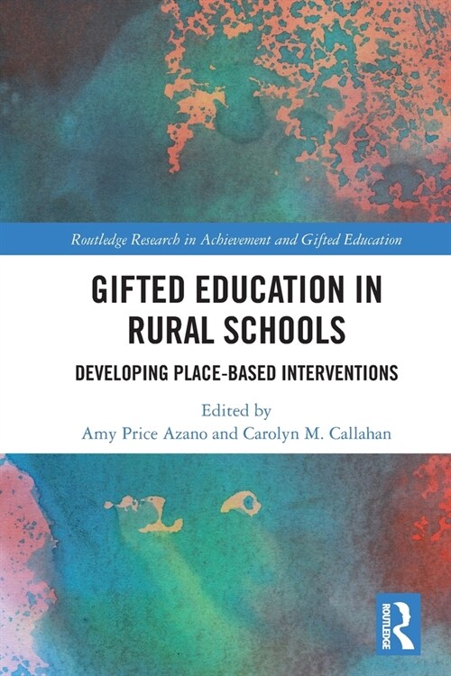 Gifted Education in Rural Schools : Developing Place-Based Interventions (Paperback)