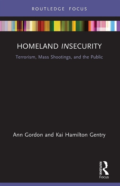 Homeland Insecurity : Terrorism, Mass Shootings and the Public (Paperback)