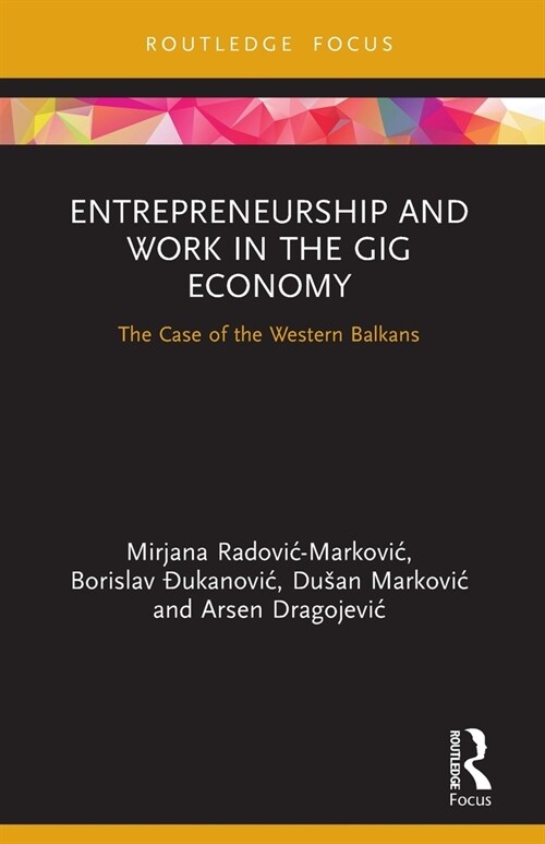 Entrepreneurship and Work in the Gig Economy : The Case of the Western Balkans (Paperback)