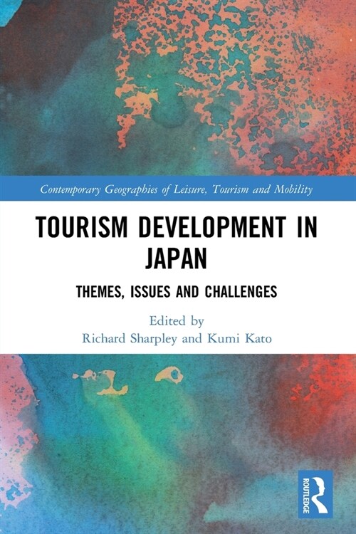 Tourism Development in Japan : Themes, Issues and Challenges (Paperback)