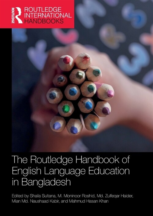 The Routledge Handbook of English Language Education in Bangladesh (Paperback, 1)