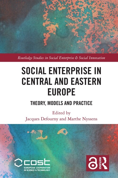 Social Enterprise in Central and Eastern Europe : Theory, Models and Practice (Paperback)