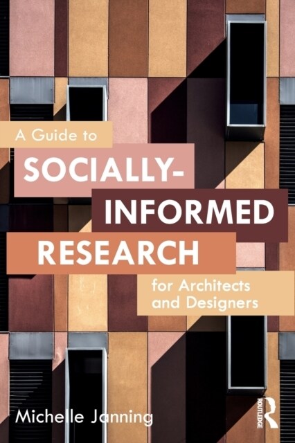 A Guide to Socially-Informed Research for Architects and Designers (Paperback, 1)