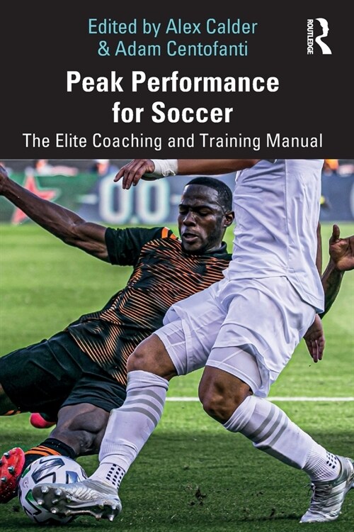 Peak Performance for Soccer : The Elite Coaching and Training Manual (Paperback)