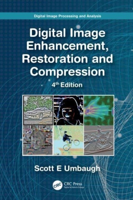 Digital Image Processing and Analysis : Digital Image Enhancement, Restoration and Compression (Hardcover, 4 ed)
