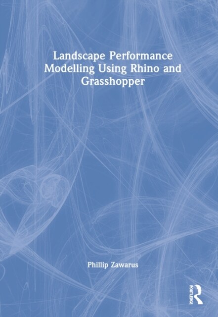 Landscape Performance Modeling Using Rhino and Grasshopper (Hardcover)