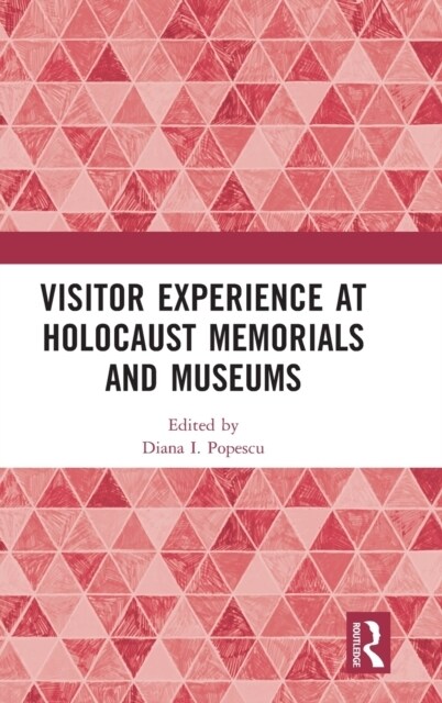 Visitor Experience at Holocaust Memorials and Museums (Hardcover, 1)