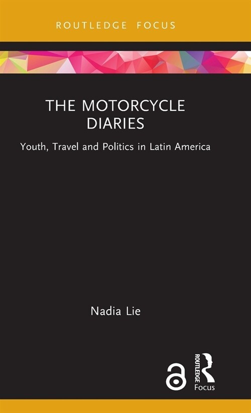 The Motorcycle Diaries : Youth, Travel and Politics in Latin America (Hardcover)