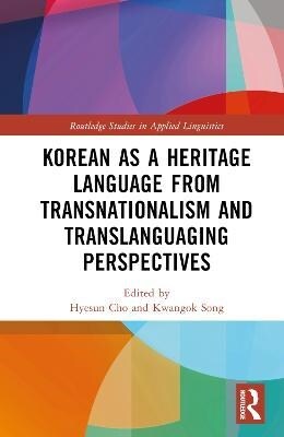 Korean as a Heritage Language from Transnational and Translanguaging Perspectives (Hardcover)
