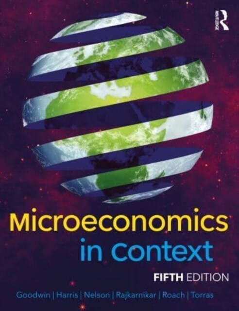 Microeconomics in Context (Paperback, 5 ed)