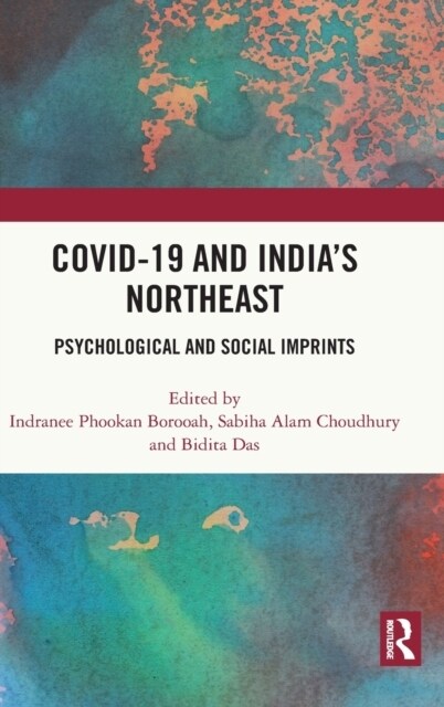 COVID-19 and India’s Northeast : Psychological and Social Imprints (Hardcover)