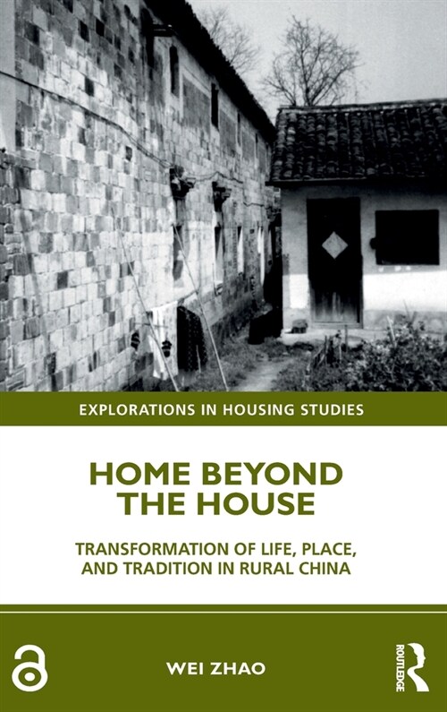 Home Beyond the House : Transformation of Life, Place, and Tradition in Rural China (Hardcover)