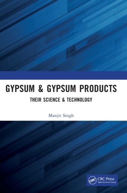 Gypsum & Gypsum Products : Their Science & Technology (Hardcover)