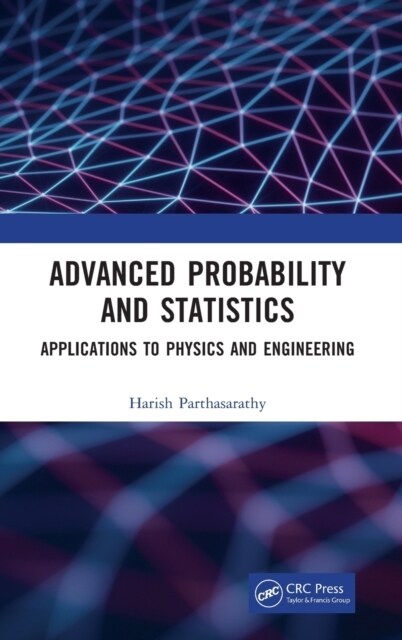 Advanced Probability and Statistics : Applications to Physics and Engineering (Hardcover)