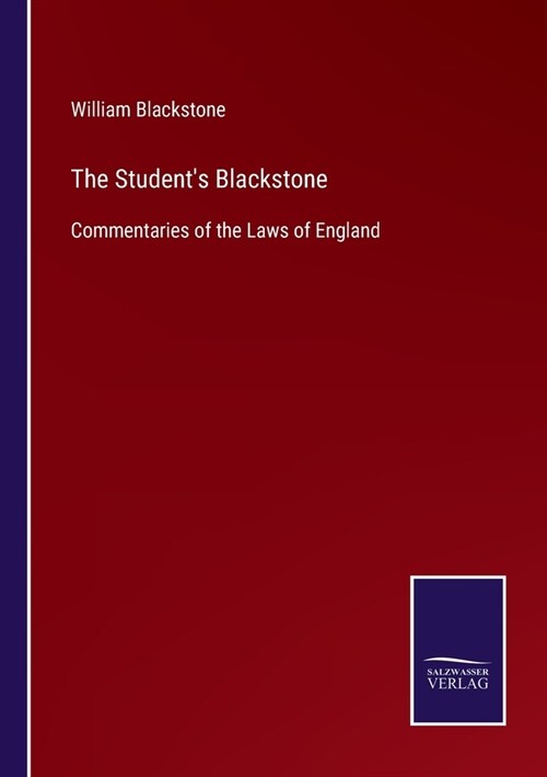 The Students Blackstone: Commentaries of the Laws of England (Paperback)