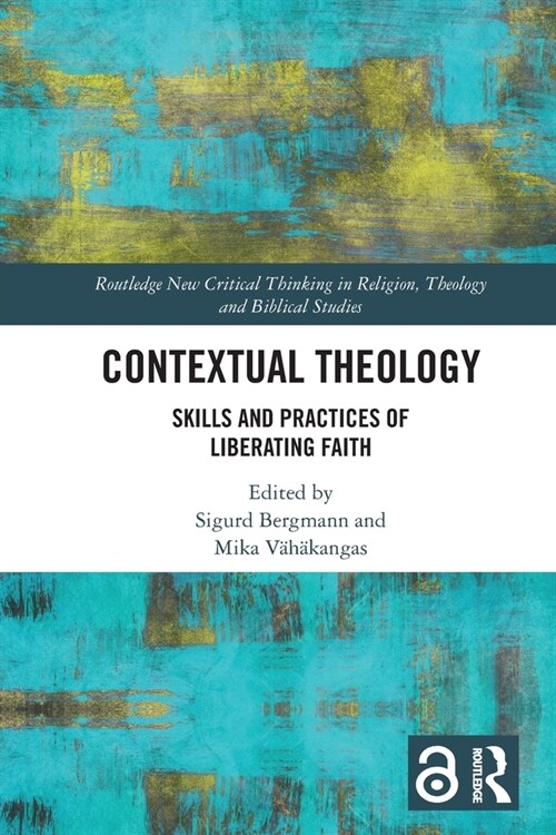 Contextual Theology : Skills and Practices of Liberating Faith (Paperback)