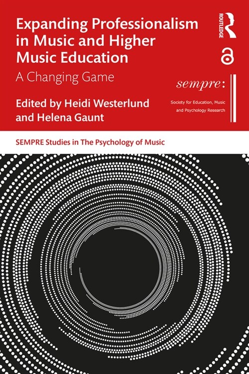 Expanding Professionalism in Music and Higher Music Education : A Changing Game (Paperback)