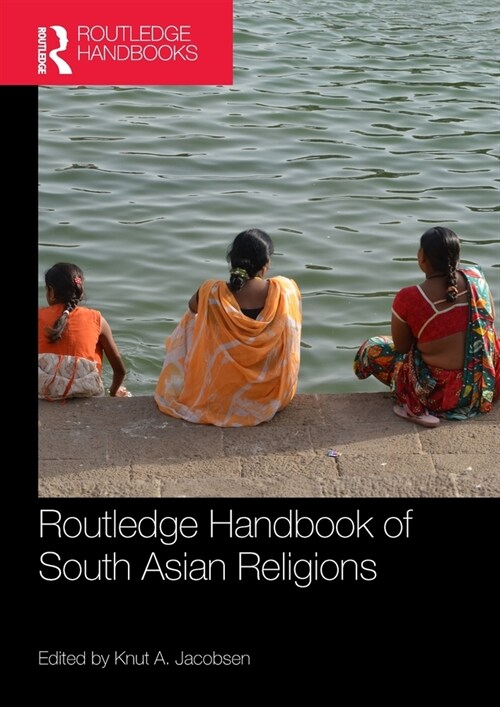 Routledge Handbook of South Asian Religions (Paperback, 1)