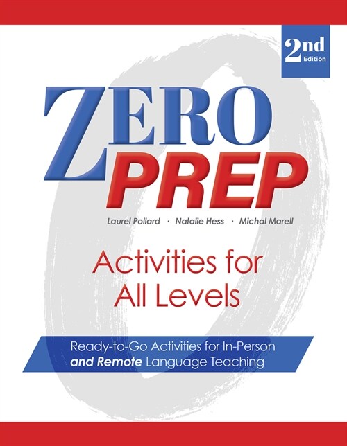 Zero Prep Activities for All Levels: Ready-To-Go Activities for In-Person and Remote Language Teaching (Paperback, 2)