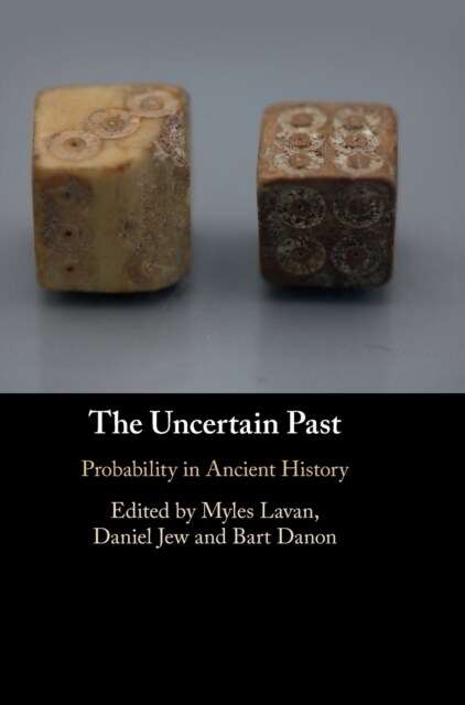 The Uncertain Past : Probability in Ancient History (Hardcover)