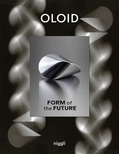 Oloid: Form of the Future (Hardcover)