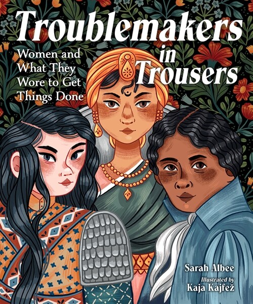 Troublemakers in Trousers: Women and What They Wore to Get Things Done (Hardcover)