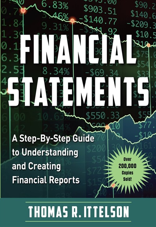 Financial Statements: A Step-By-Step Guide to Understanding and Creating Financial Reports (Over 200,000 Copies Sold!) (Paperback, Reissue, Classi)
