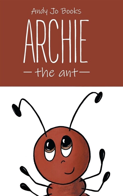 Archie the Ant: Book One (Hardcover)