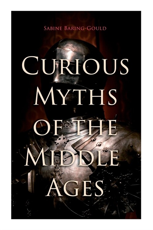 Curious Myths of the Middle Ages: Folk Tales & Legends of Medieval England (Paperback)