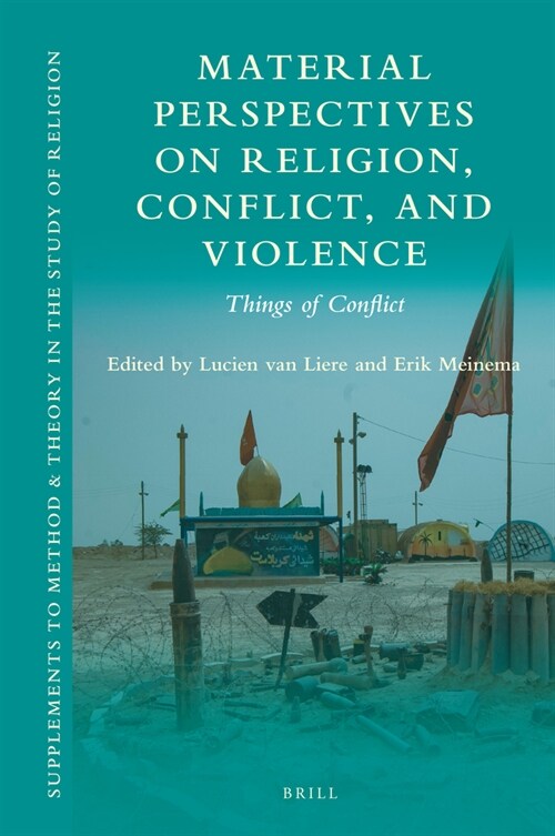 Material Perspectives on Religion, Conflict, and Violence: Things of Conflict (Hardcover)