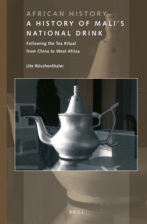 A History of Malis National Drink: Following the Tea Ritual from China to West Africa (Paperback)