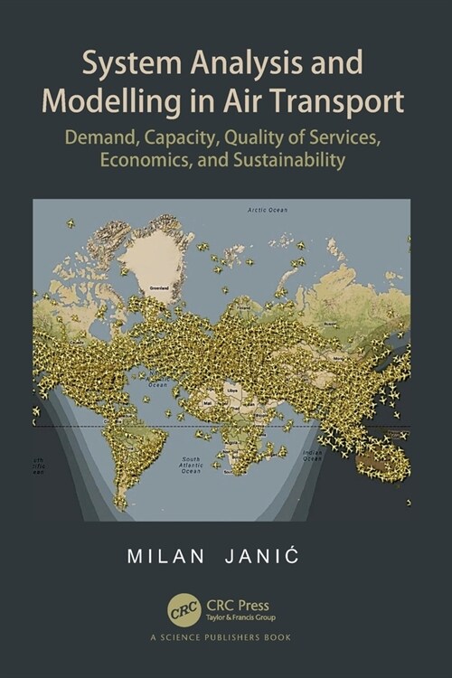 System Analysis and Modelling in Air Transport : Demand, Capacity, Quality of Services, Economic, and Sustainability (Paperback)