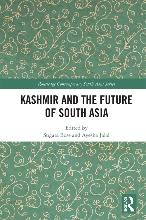 Kashmir and the Future of South Asia (Paperback, 1)