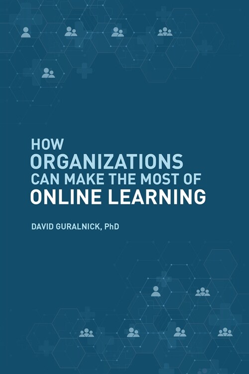 How Organizations Can Make the Most of Online Learning (Paperback)