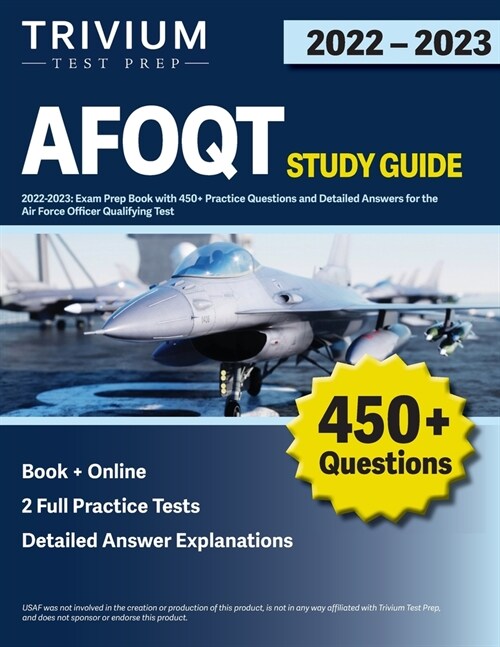 AFOQT Study Guide 2022-2023: Exam Prep Book with 450+ Practice Questions and Detailed Answers for the Air Force Officer Qualifying Test (Paperback)