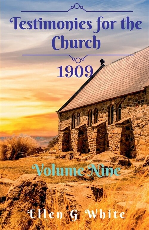 Testimonies for the Church Volume Nine (1909) (Paperback)