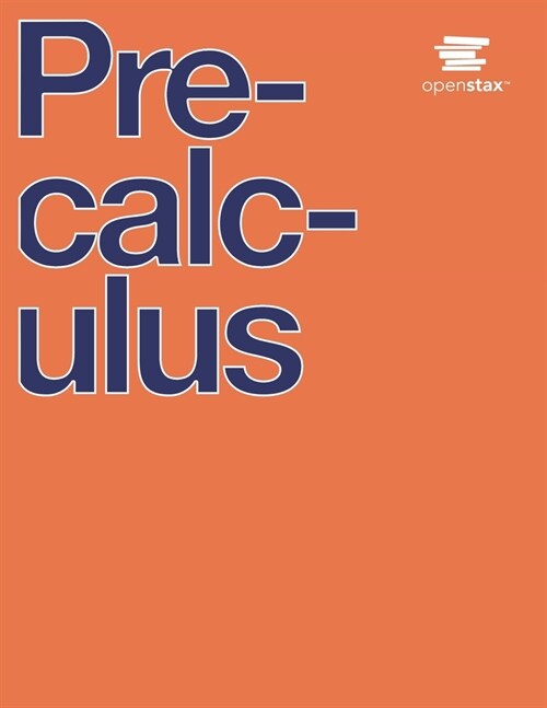 Precalculus by OpenStax (Print Version, Paperback, B&W) (Paperback)