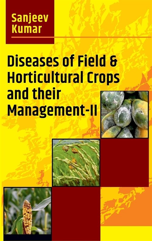 Diseases Of Field & Horticultural Crops And Their Management-II (Hardcover)