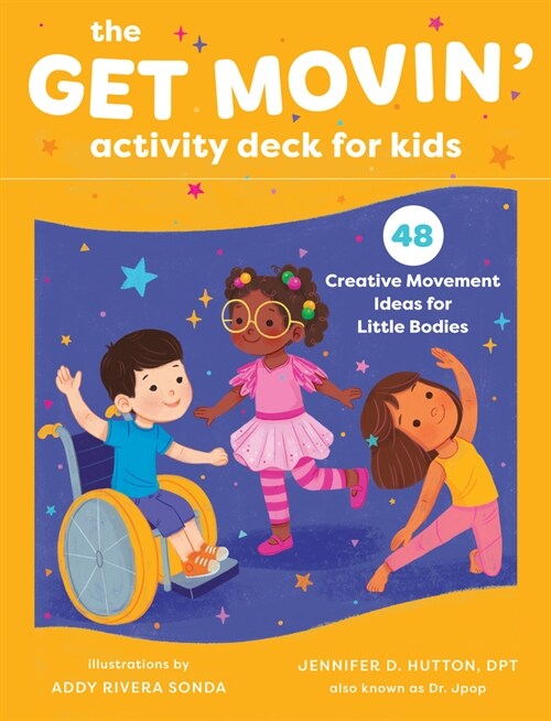 The Get Movin Activity Deck for Kids: 48 Creative Movement Ideas for Little Bodies (Other)