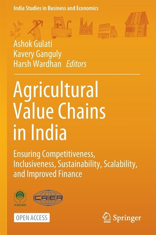 Agricultural Value Chains in India: Ensuring Competitiveness, Inclusiveness, Sustainability, Scalability, and Improved Finance (Paperback)