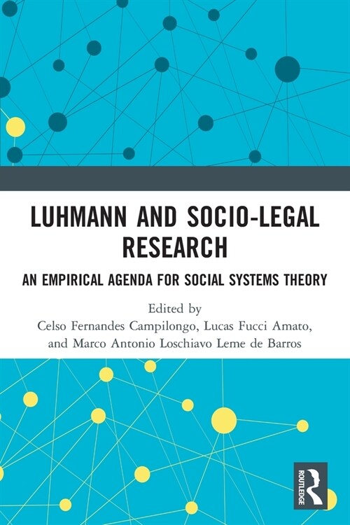 Luhmann and Socio-Legal Research : An Empirical Agenda for Social Systems Theory (Paperback)