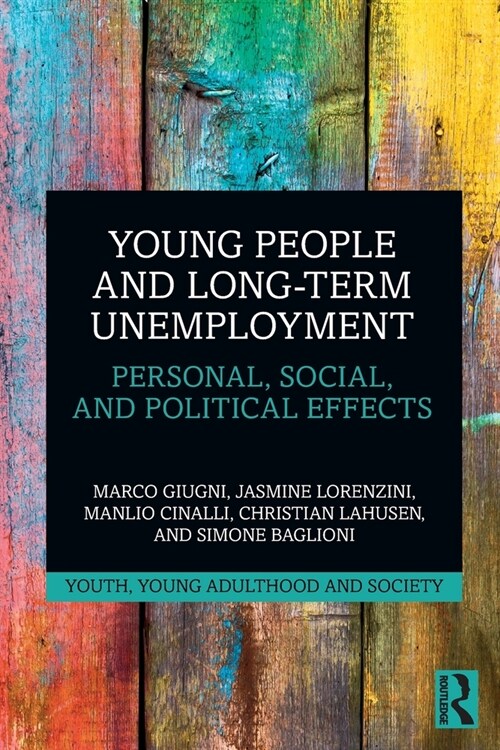 Young People and Long-Term Unemployment : Personal, Social, and Political Effects (Paperback)