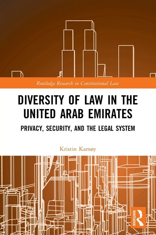 Diversity of Law in the United Arab Emirates : Privacy, Security, and the Legal System (Paperback)