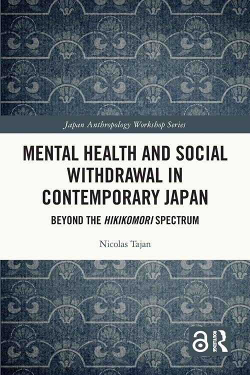 Mental Health and Social Withdrawal in Contemporary Japan : Beyond the Hikikomori Spectrum (Paperback)