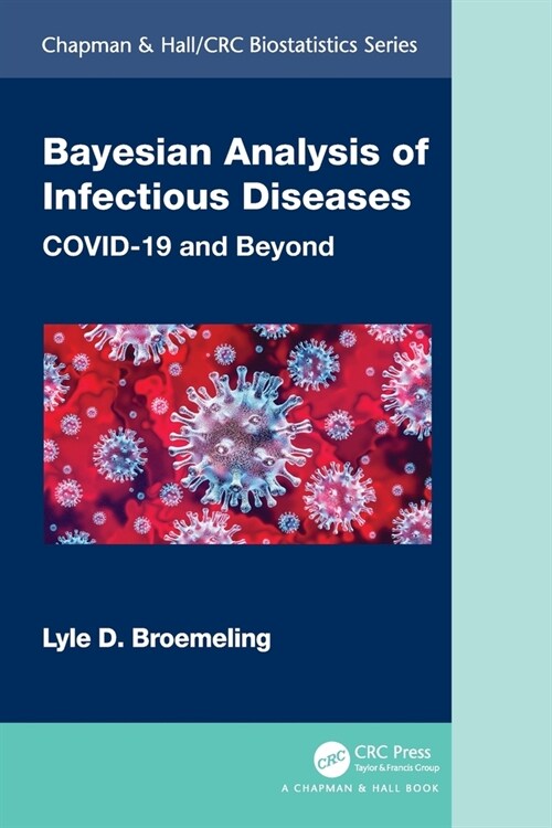 Bayesian Analysis of Infectious Diseases : COVID-19 and Beyond (Paperback)