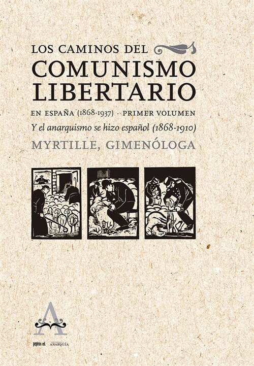 LOS CAMINOS DEL COMUNISMO LIBERTARIO EN ESPANA (1868-1937) (DH)