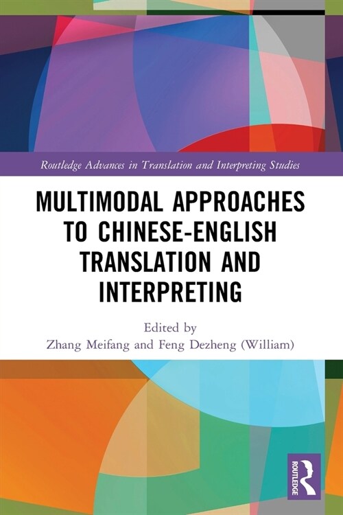 Multimodal Approaches to Chinese-English Translation and Interpreting (Paperback, 1)