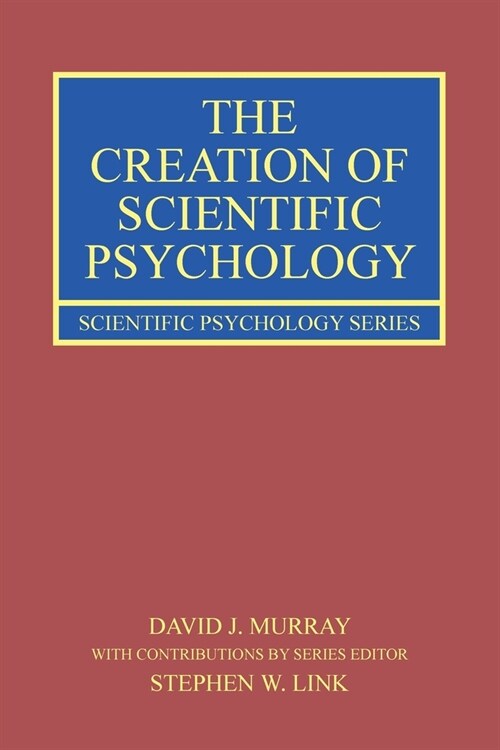The Creation of Scientific Psychology (Paperback, 1)