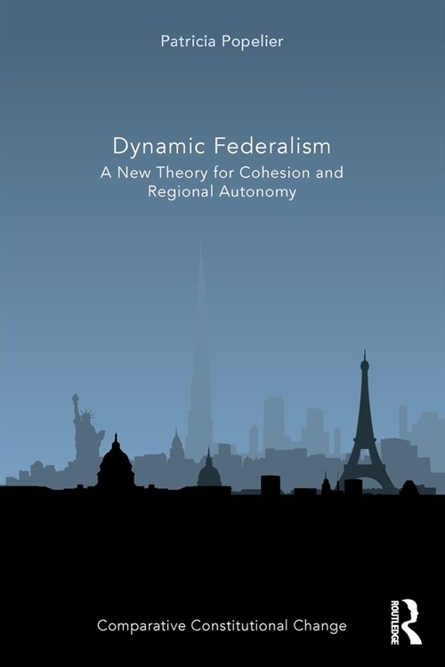 Dynamic Federalism : A New Theory for Cohesion and Regional Autonomy (Paperback)